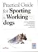 Practical Guide for Sporting & Working Dogs