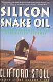Silicon Snake Oil: Second Thoughts on the Information Highway