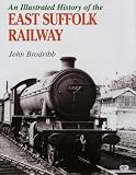 An Illustrated History of East Suffolk Railway