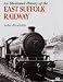 An Illustrated History of East Suffolk Railway