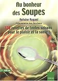 Revue Ipredis  / Au bonheur des soupes. 120 soupes de toutes saisons pour le plaisir et la santé ! 2ème édition