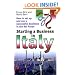 Starting a Business in Italy: How to Set Up and Run a Successful Business in the Bel Paese