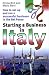  : Starting a Business in Italy: How to Set Up and Run a Successful Business in the Bel Paese