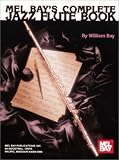 Mel Bays Complete Jazz Flute Book