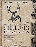 Produkt-Bild: &Uuml;ber die kulturgeschichtliche Stellung des Kaukasus, unter besonderer Ber&uuml;cksichtigung der ornamentierten Bronzeg&uuml;rtel aus transkaukasischen Gr&auml;bern