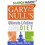 Gary Null's Ultimate Lifetime Diet: A Revolutionary All-Natural Program for Losing Weight and Building a Healthy Body