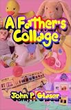 A Father's Collage
