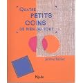Quatre petits coins de rien du tout