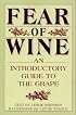 Fear of Wine: An Introductory Guide to the Grape