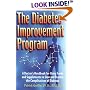 The Diabetes Improvement Program: The Ultimate Handbook for Using Foods & Supplements to Slow and Reverse the Complications of Diabetes