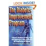 The Diabetes Improvement Program: The Ultimate Handbook for Using Foods & Supplements to Slow and Reverse the Complications of Diabetes