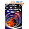 The Field Guide to Understanding Human Error