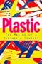 Plastic: The Making of a Synthetic Century