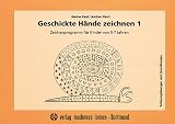 Geschickte H�nde zeichnen 1: Zeichenprogramm f�r Kinder von 5-7 Jahren - Schwung�bungen und Grundformen - Andrea Kisch