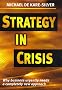 Business Strategy in Crisis: Why Business Needs a Completely New Approach