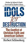 Idols for Destruction: The Conflict of Christian Faith and American Culture