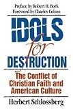 Idols for Destruction: The Conflict of Christian Faith and American Culture