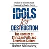 Idols for Destruction: The Conflict of Christian Faith and American Culture