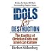 Idols for Destruction: The Conflict of Christian Faith and American Culture