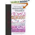 Practical Diagnosis of Hematologic Disorders, Fourth Edition by Carl R. Kjeldsberg