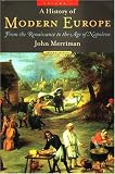 A History of Modern Europe, Second Edition: From the Renaissance to the Age of Napoleon (Volume 1)