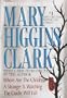 Mary Higgins Clark: Three Complete Novels: Where Are The Children; A Stranger Is Watching; The Cradle Will Fall