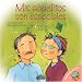 Mis abuelitos son especiales: My Grandparents are Special, Spanish Edition (Let's Talk about It Books)