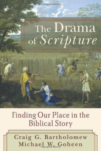 Drama of Scripture, The: Finding Our Place in the Biblical Story by Craig G. Bartholomew (Nov 1 2004)