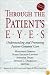 Through the Patient's Eyes: Understanding and Promoting Patient-Centered Care (Jossey-Bass Health Series)