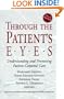 Through the Patient's Eyes: Understanding and Promoting Patient-Centered Care (Jossey-Bass Health Series)