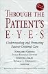 Through the Patient's Eyes: Understanding and Promoting Patient-Centered Care (Jossey-Bass Health Series)