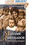 Madame Ambassador: The Shoemaker's Daughter