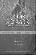 The Church as Koinonia of Salvation: It's Structures and Ministries (Lutherans and Catholics in Dialogue, X) (Lutherans and Catholics in Dialogue)