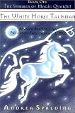 White Horse Talisman (Summer of Magic Quartet)
