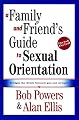 A Family and Friend's Guide to Sexual Orientation: Bridging the Divide Between Gay and Straight