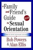 A Family and Friend's Guide to Sexual Orientation: Bridging the Divide Between Gay and Straight