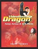 VideoHound's Dragon: Asian Action & Cult Flicks