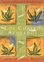 Los cuatro acuerdos: Una guia practica para la libertad personal (Four Agreements, Spanish-language edition)