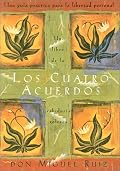 Los cuatro acuerdos: Una guia practica para la libertad personal (Four Agreements, Spanish-language edition)