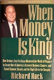 When Money Is King: How Revlon's Ron Perelman Mastered the World of Finance to Create One of America's Greatest Business Empires, and Found Glamour, Beauty, and the High Life in the Bargain
