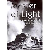master of light ansel adams and his influences