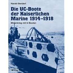 Die UC-Boote der Kaiserlichen Marine 1914-1918