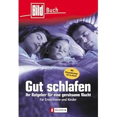 Gut schlafen: Ihr Ratgeber f�r eine geruhsame Nacht: Ihr Ratgeber f�r eine geruhsame Nacht. F�r Erwachsene und Kinder