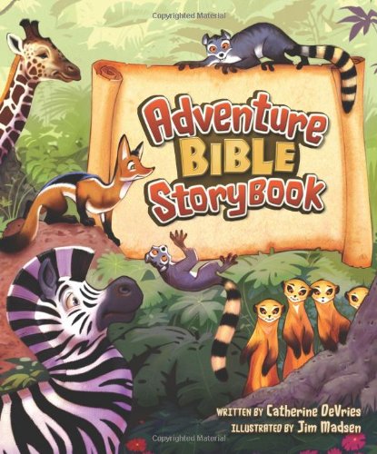 Adventure Bible Storybook, by Catherine DeVries Adventure Bible Storybook, by Catherine DeVries