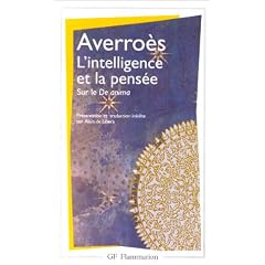 L'intelligence et la pens�e. Grand commentaire du De anima. Livre III. Pr�sentation et traduction in�dite par Alain de Libera.