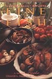Fine Kettles of Fish: A Treasury of Seafood Chowders, Bisques, Soups & Stews