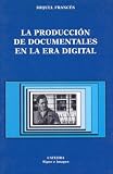 La Produccion De Documentales En La Era Digital (Signo E Imagen)