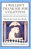 I Wouldn't Thank You for a Valentine : Poems for Young Feminists