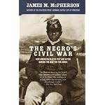 The Negro's Civil War: How American Blacks Felt and Acted During the War for the Union book cover