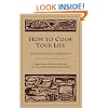 How to Cook Your Life: From the ZEN Kitchen to Enlightenment